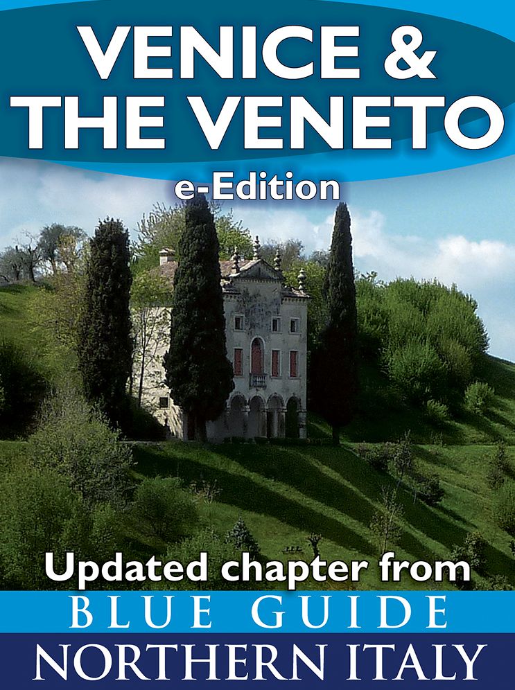Blue Guide Venice & The Veneto (Updated chapter from Blue Guide Northern Italy)