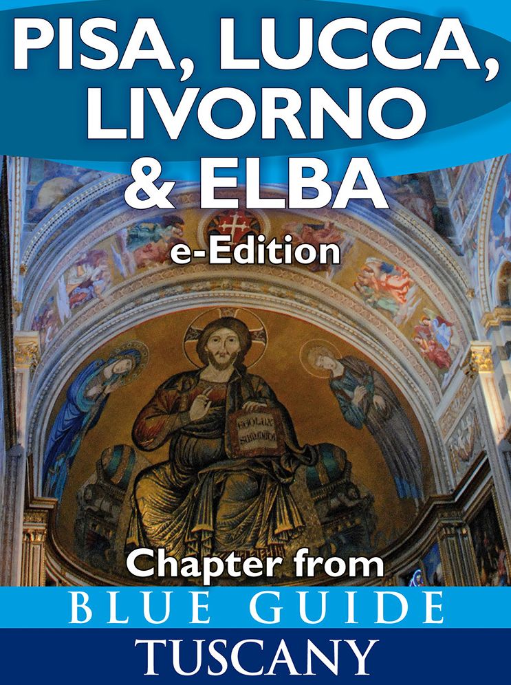 Blue Guide Pisa, Lucca, Livorno and Elba (Chapter from Blue Guide Tuscany)