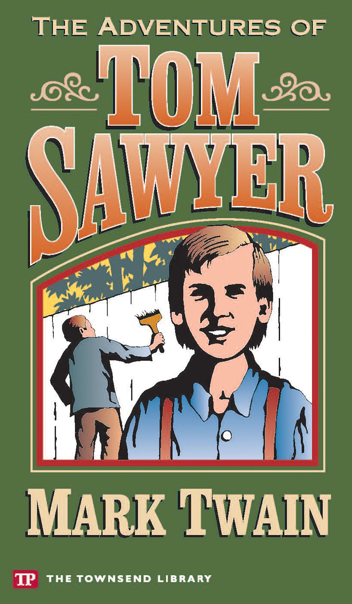 The Adventures of Tom Sawyer (Townsend Library Edition)