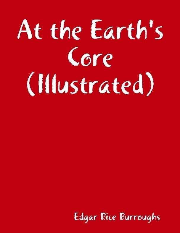 At the Earth's Core (Illustrated)