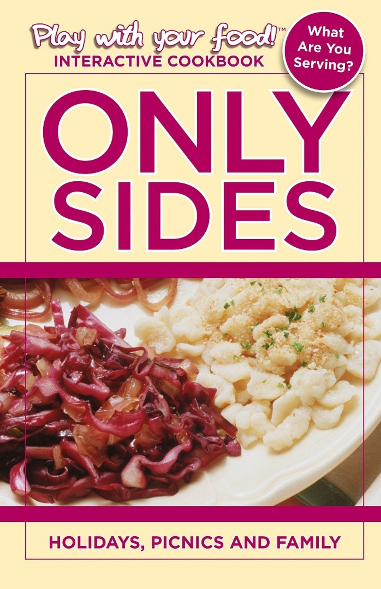 ONLY SIDES: HOLIDAYS, PICNICS AND FAMILY