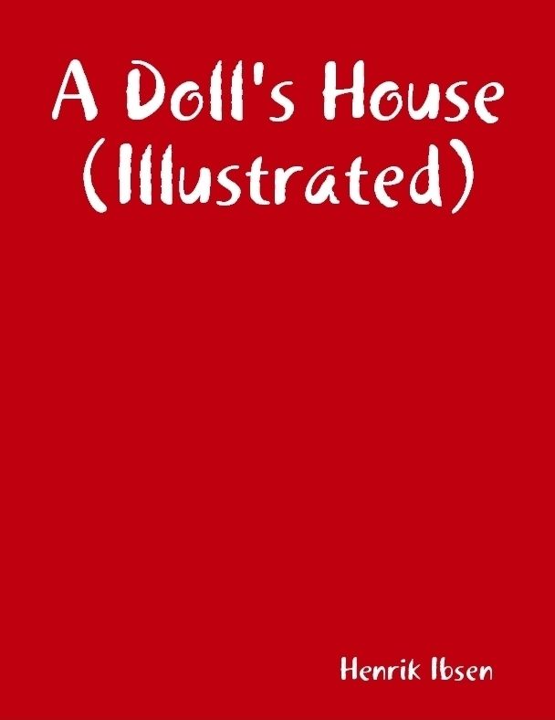 A Doll's House (Illustrated)