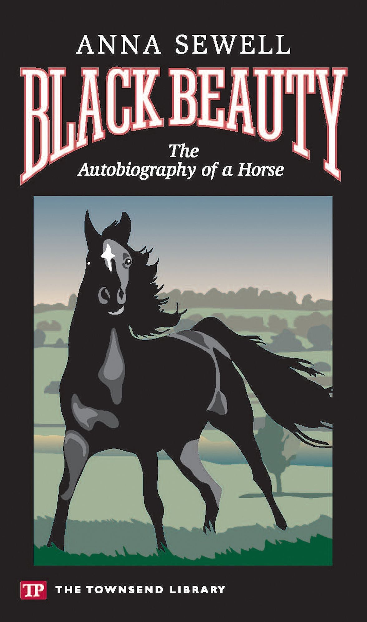 Black Beauty: The Autobiography of a Horse (Townsend Library Edition)