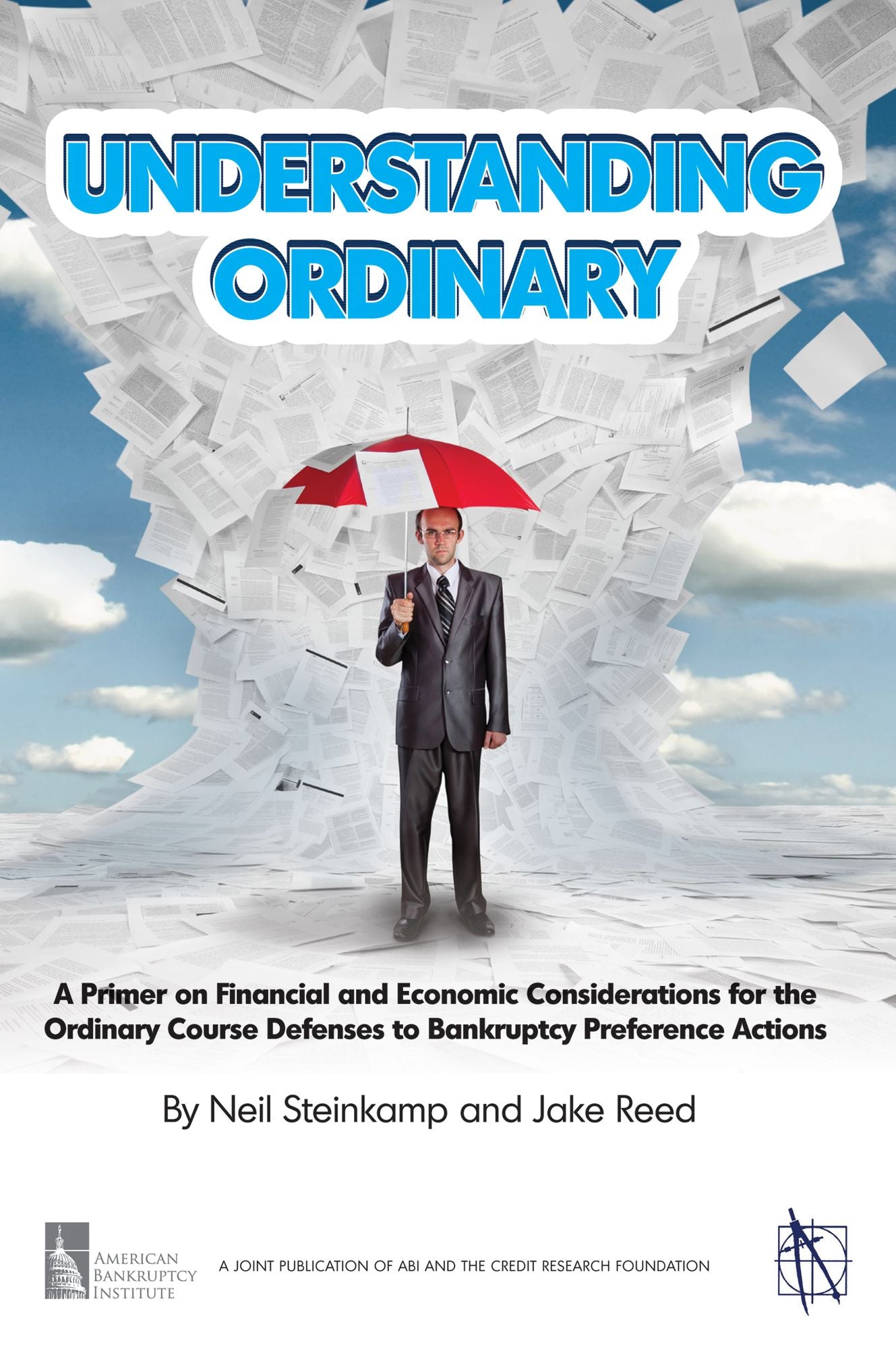 Understanding Ordinary: A Primer on Financial and Economic Considerations for the Ordinary Course Defenses to Bankruptcy Preference Actions