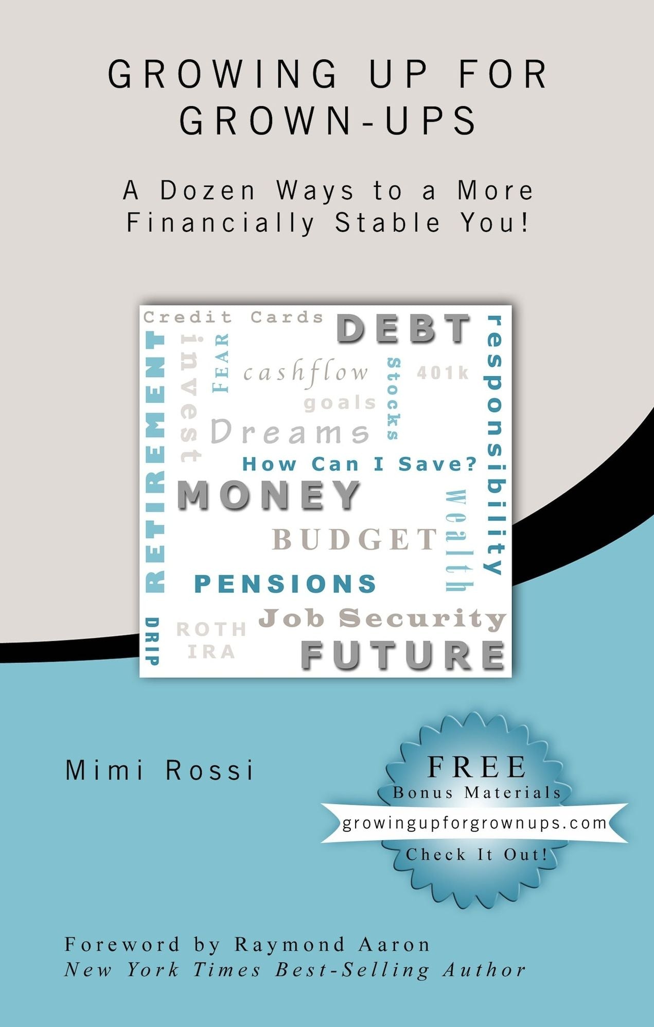 Growing Up for Grown-Ups: A Dozen Ways to a More Financially-Stable You!