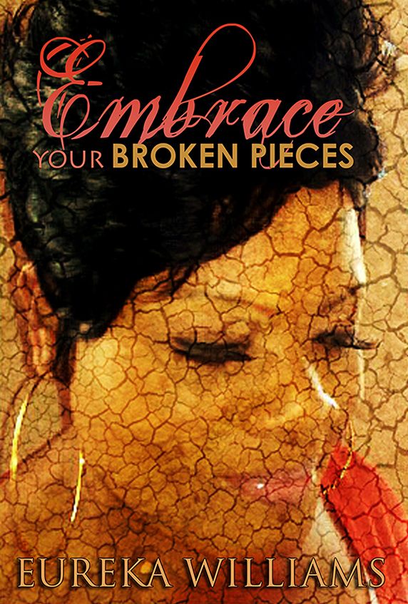 EMBRACE Your Broken Pieces