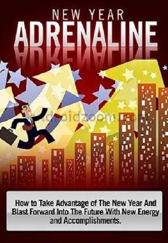 Best Ppersonal Growth eBook - New Year Adrenaline - How to take advantage of the New Year and blast forward into the future with new energy and accomplishments....(Hope eBook)