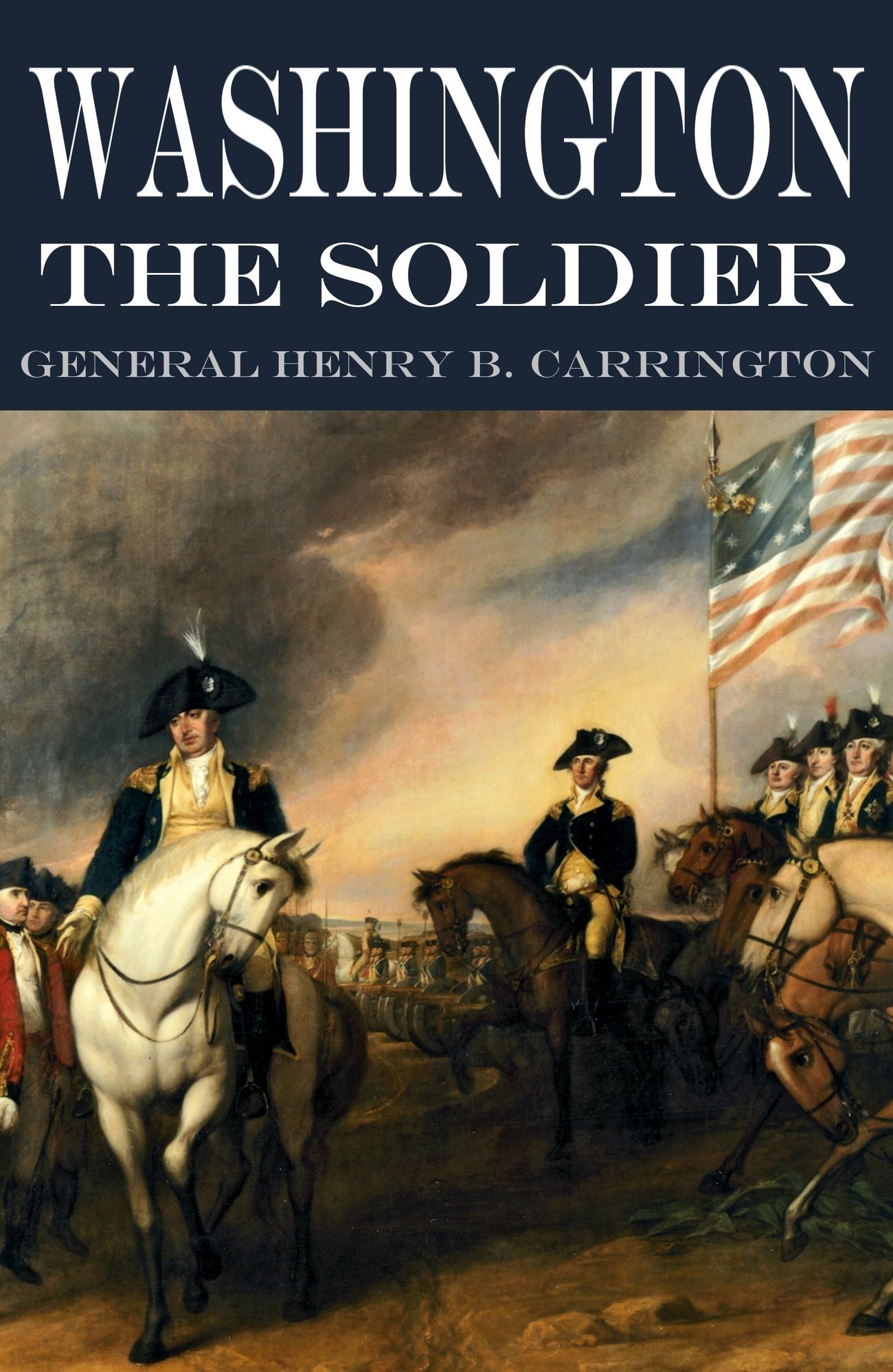 Washington The Soldier (Expanded edition, annotated)
