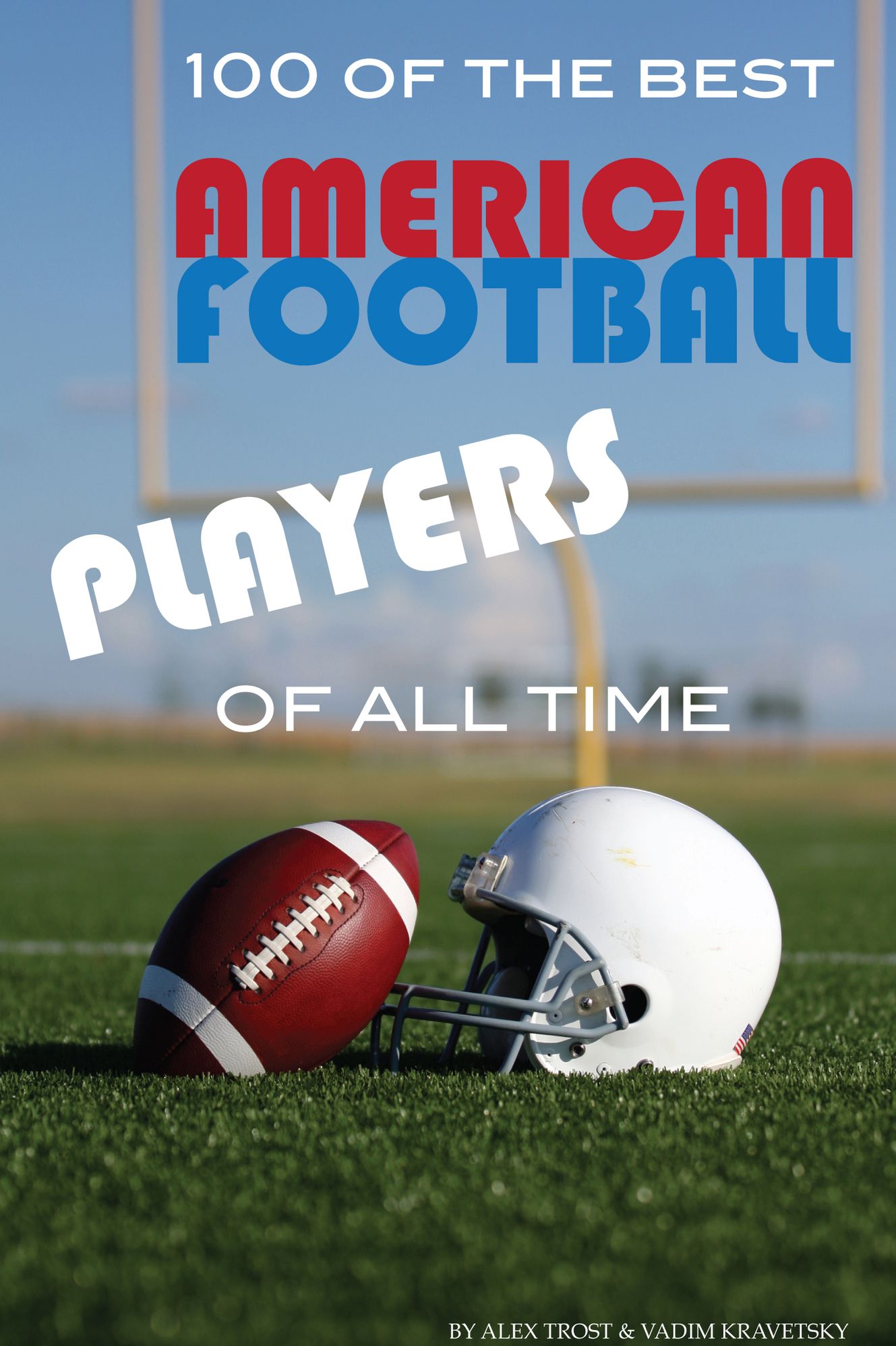 100 of the Best American Football Players of All Time