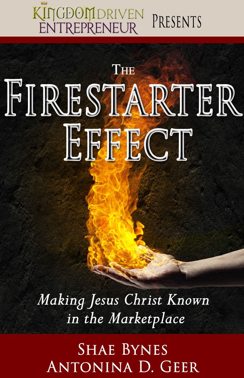 The Firestarter Effect: Making Jesus Christ Known in the Marketplace