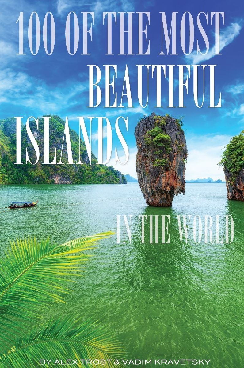 100 of the Most Beautiful Islands In the World