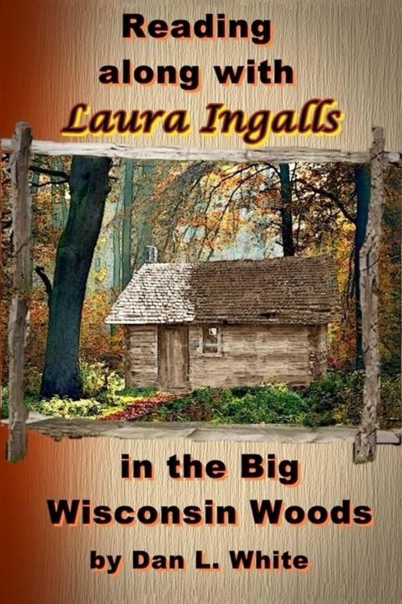 Reading along with Laura Ingalls in the Big Wisconsin Woods