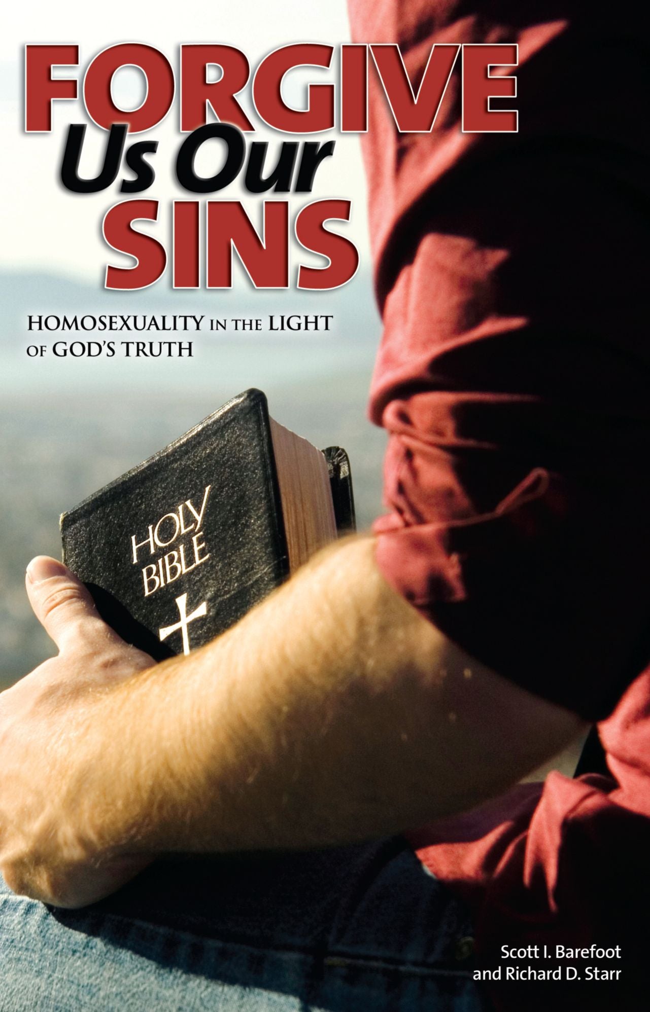Forgive Us Our Sins: Homosexuality in the Light of God's Truth