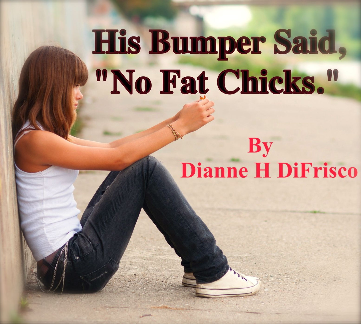His Bumper Said, "No Fat Chicks."