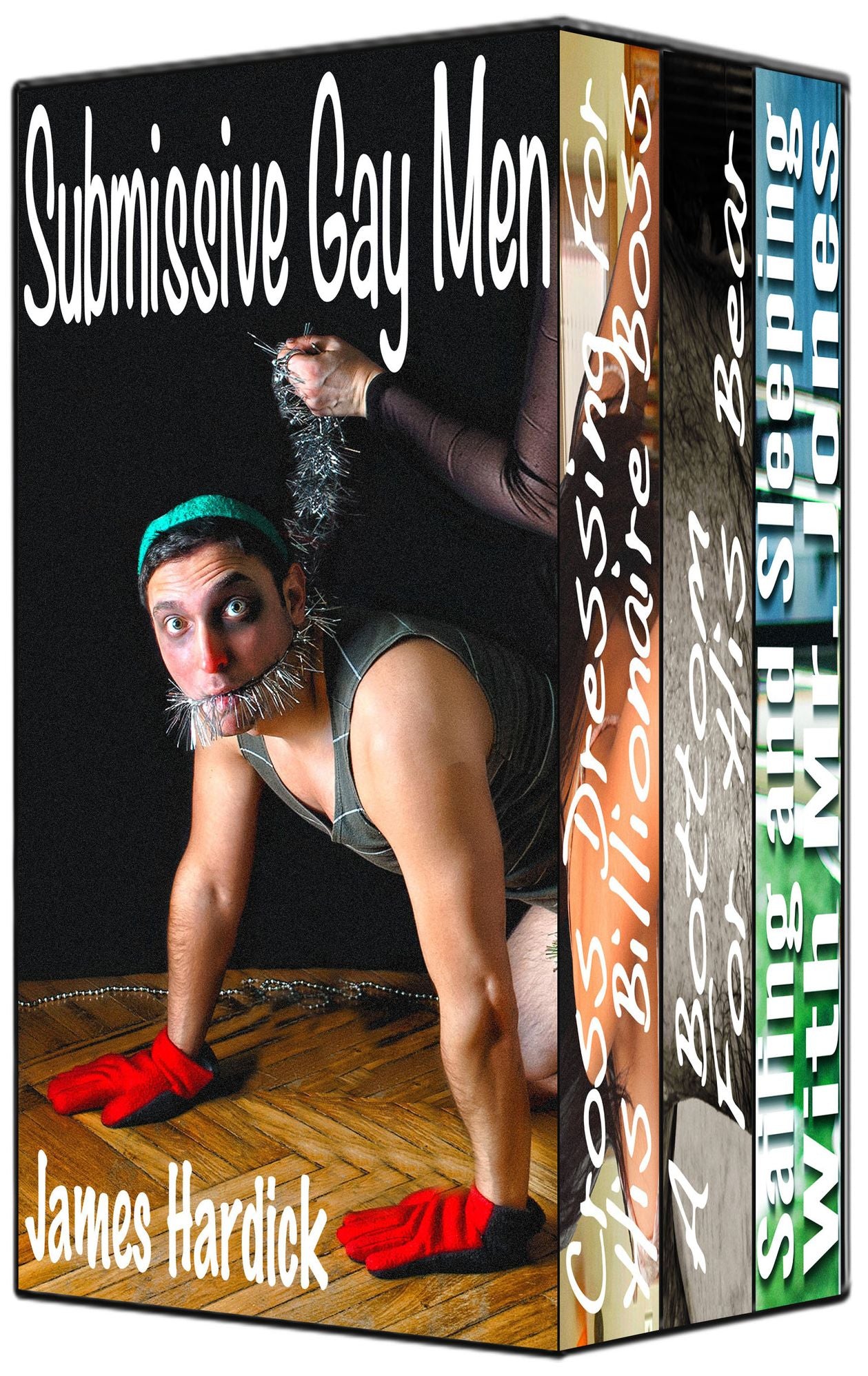 Submissive Gay Men: Three Stories (Domination, Feminization, Cross Dressing)