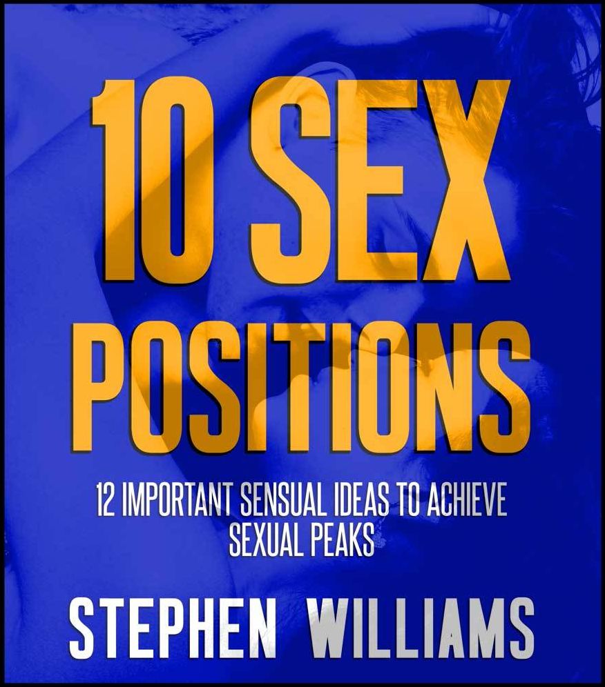 Sex Positions: Important Sensual Ideas To Achieve Sexual Peaks