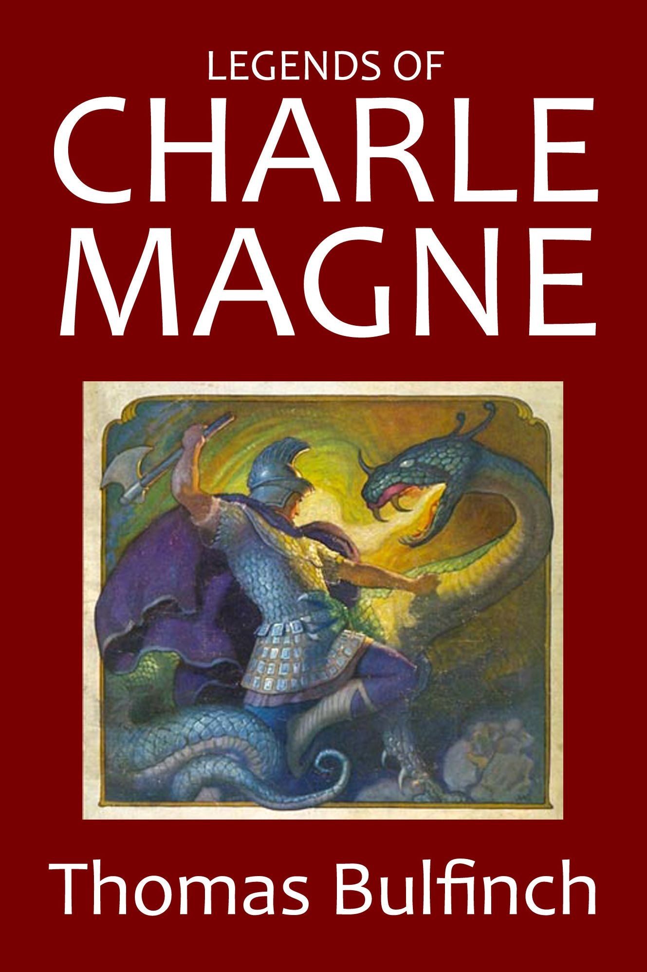 Legends of Charlemagne by Thomas Bulfinch