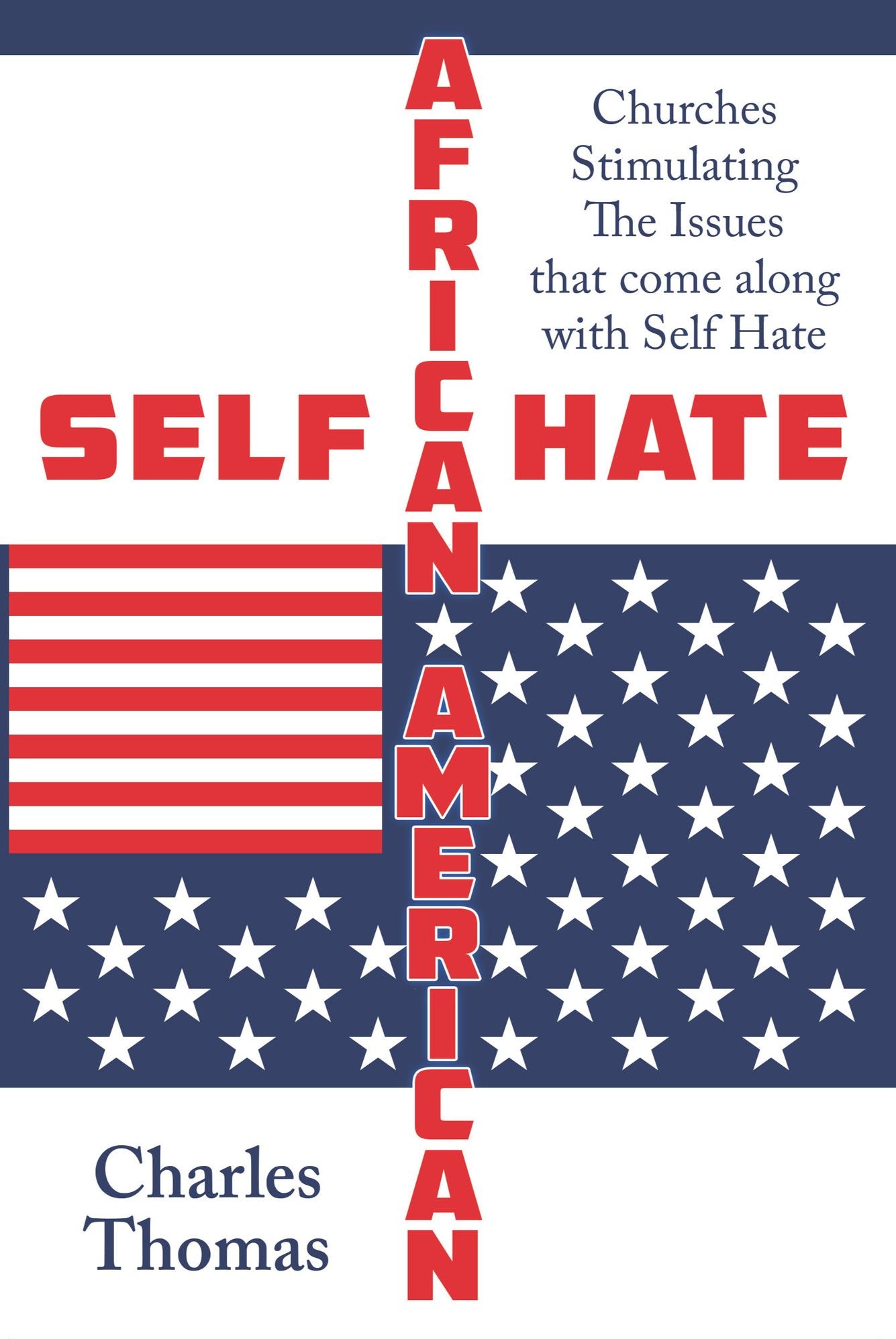 Self Hate: African American Churches Stimulating the Issues That Come Along with Self Hate