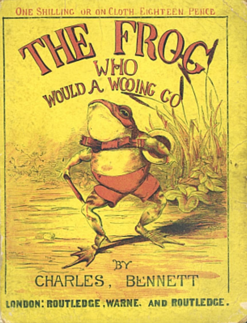 The Frog Who Would A Wooing Go by Charles H. Bennett