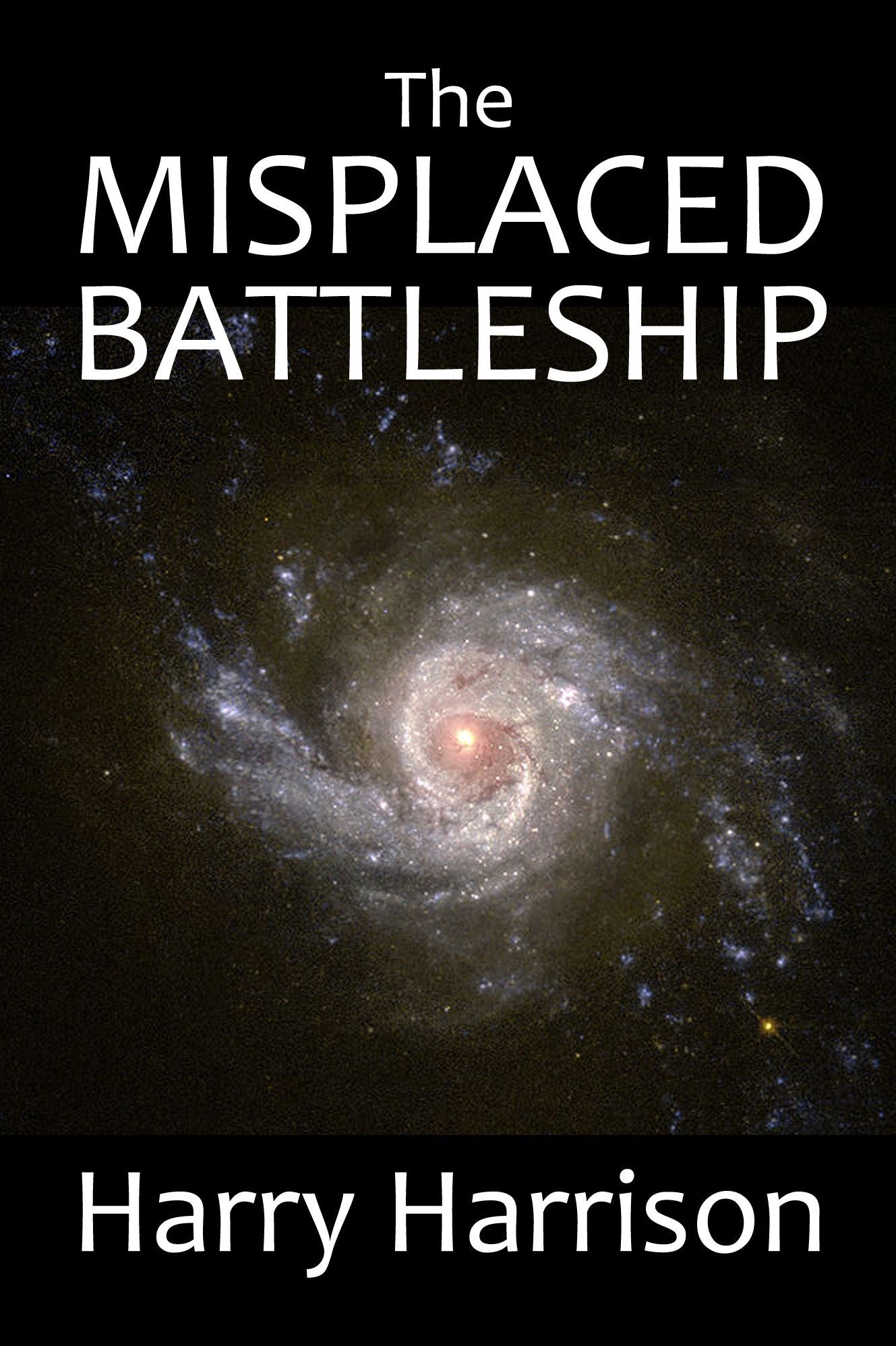 The Misplaced Battleship: A Stainless Steel Rat Adventure