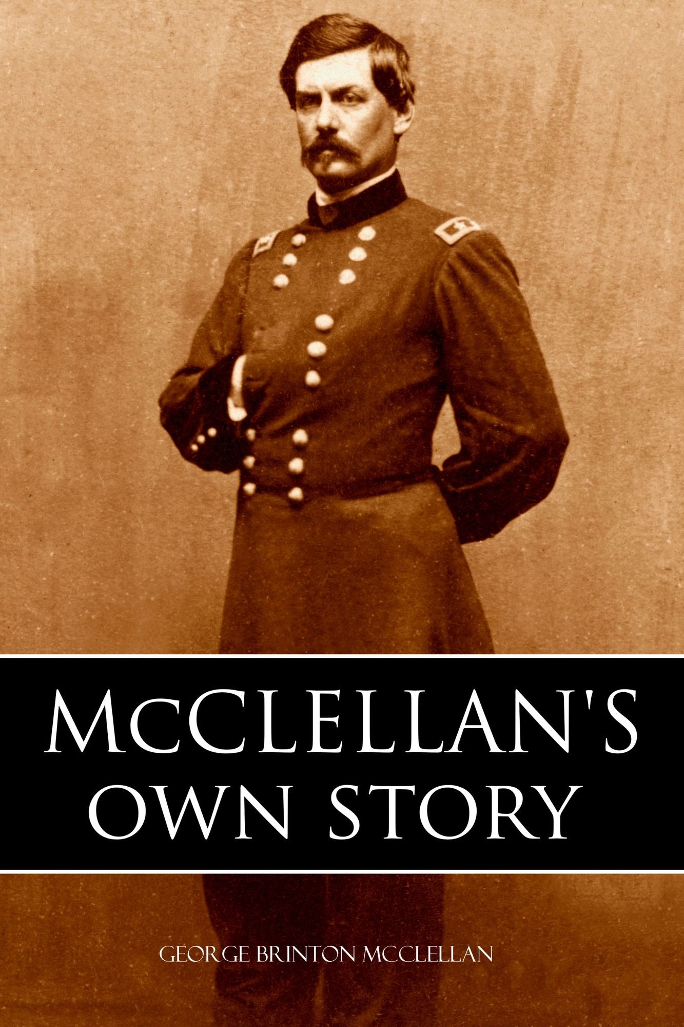 McClellan's Own Story (Abridged, Annotated)