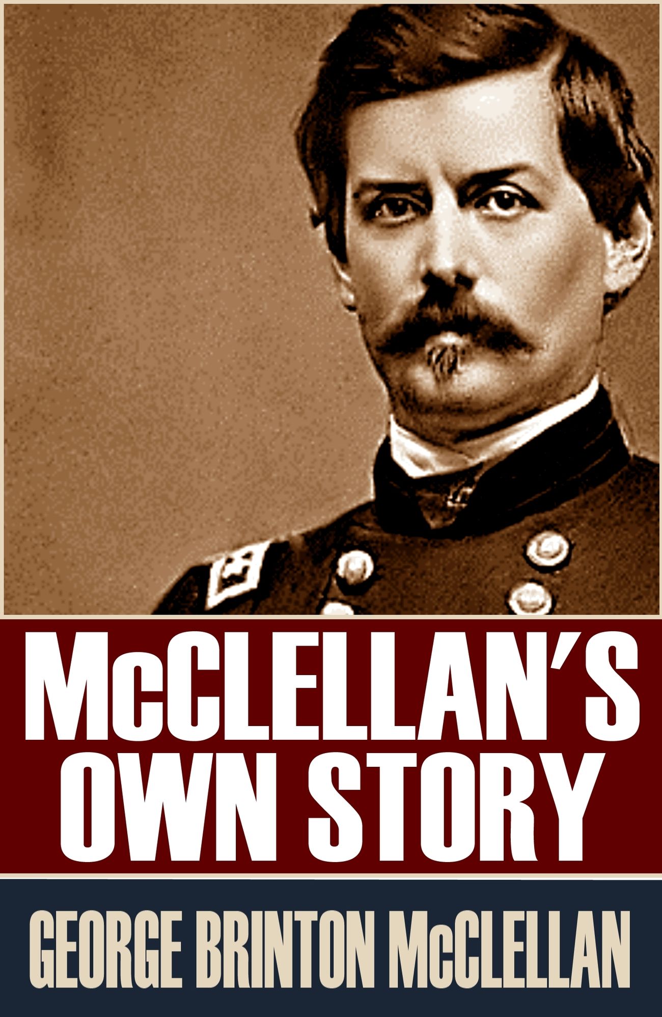 McClellan's Own Story (Abridged, Annotated)