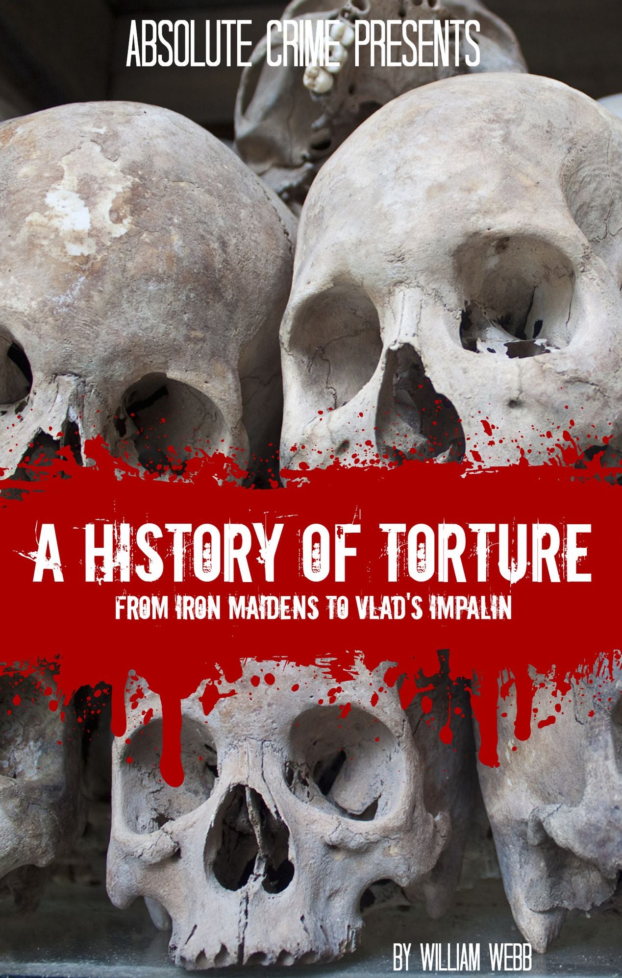 A History of Torture: From Iron Maidens to Vlad's Impalin