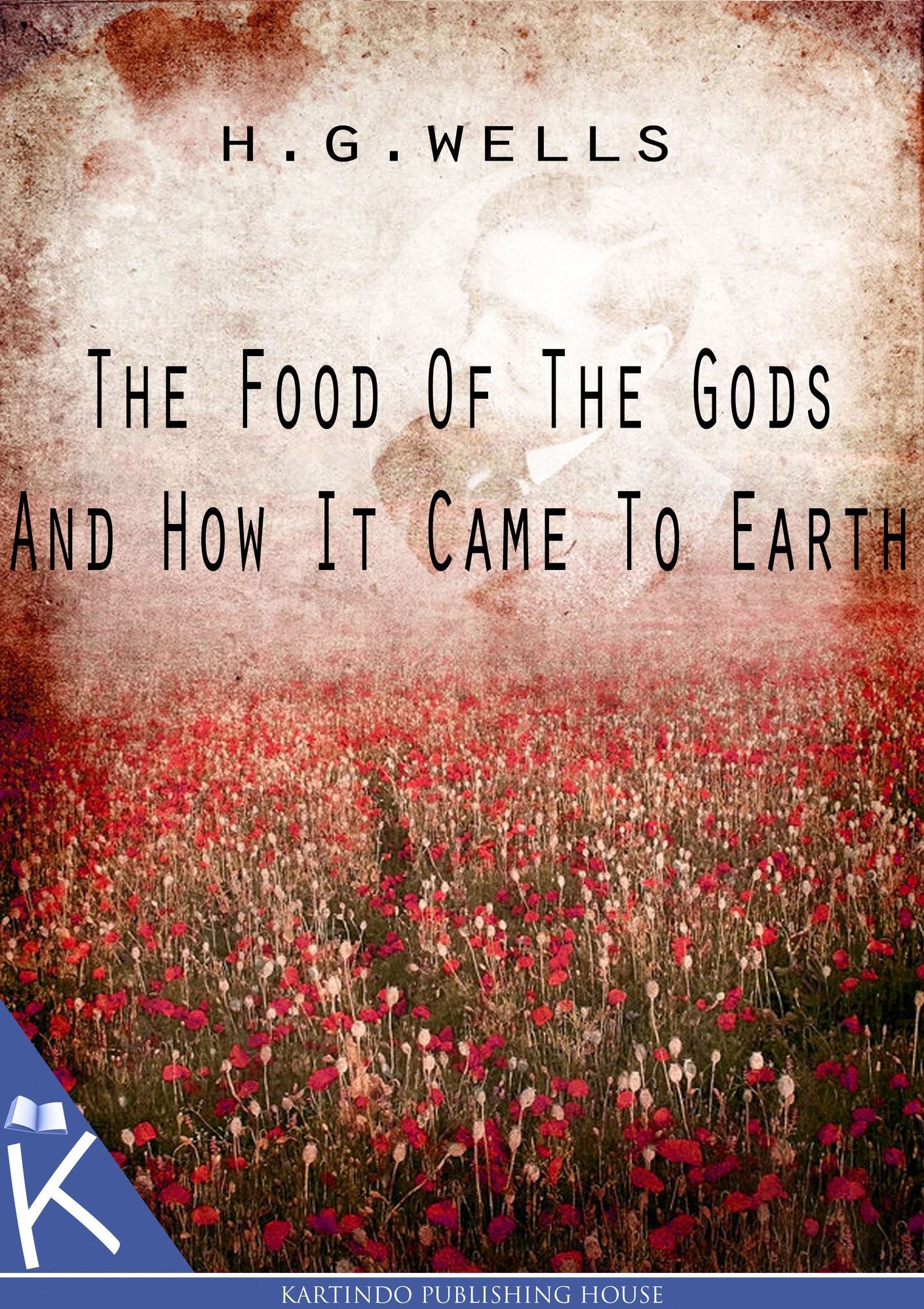 The Food of the Gods and How It Came to Earth