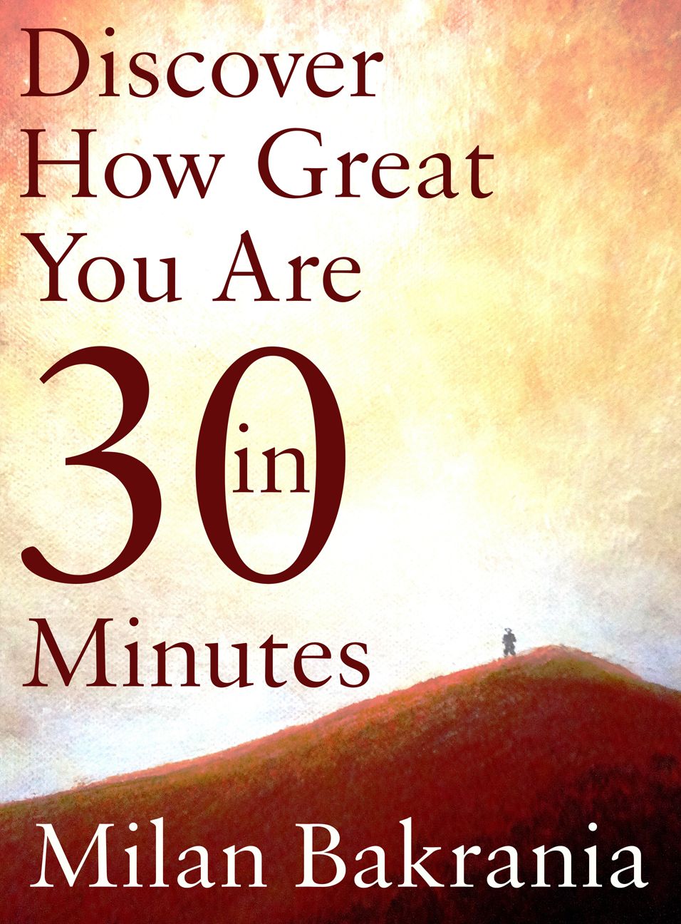 Discover How Great You Are in 30 Minutes
