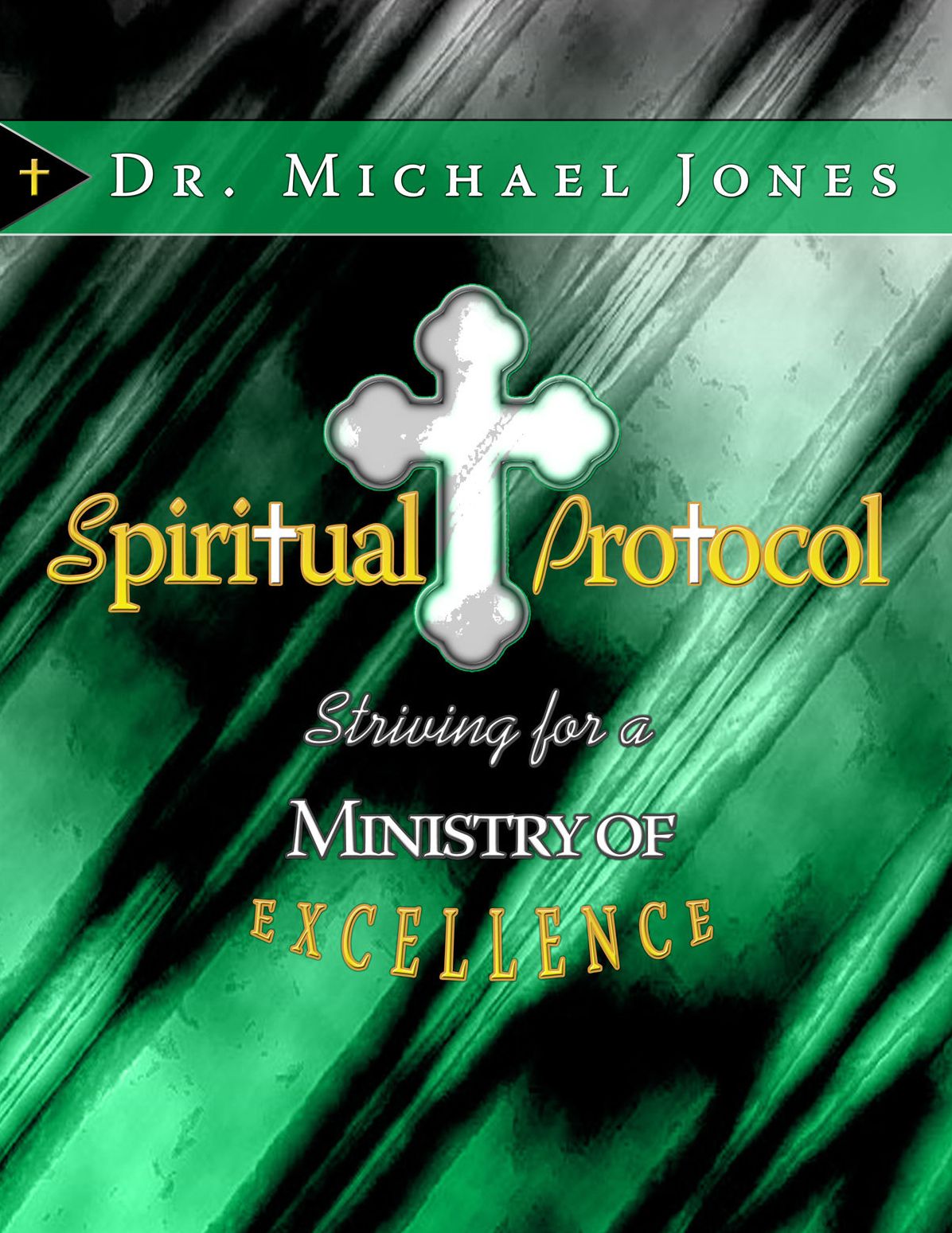 Spiritual Protocol: Striving For A Ministry of Excellence