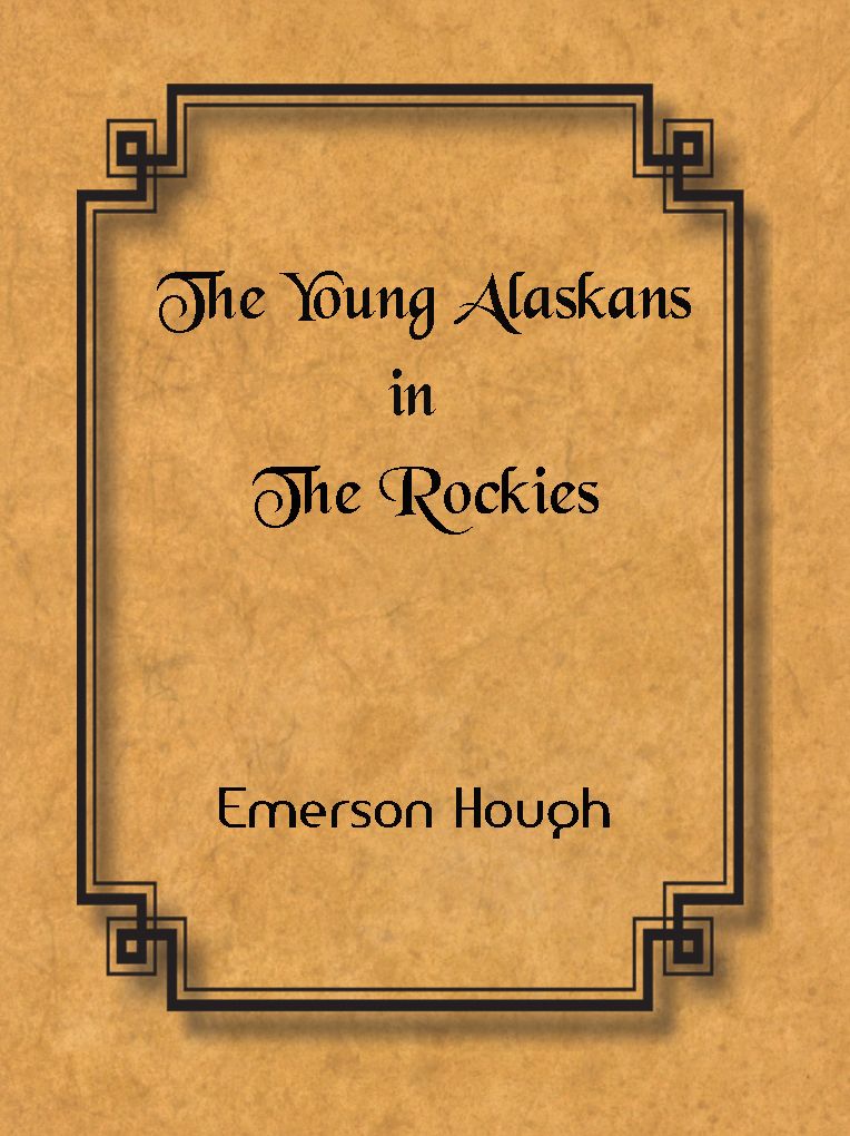 The Young Alaskans In The Rockies