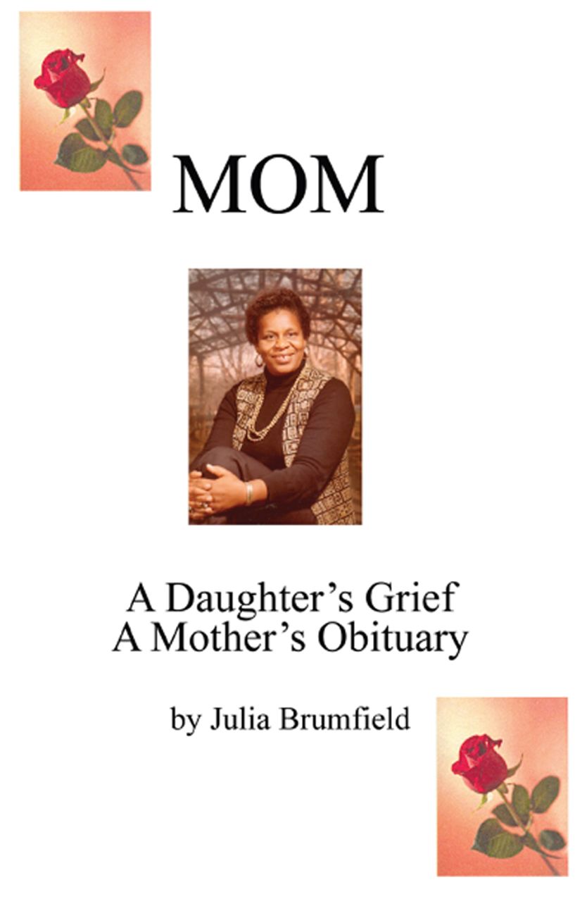 MOM: A Daughter's Grief, a Mom's Obituary