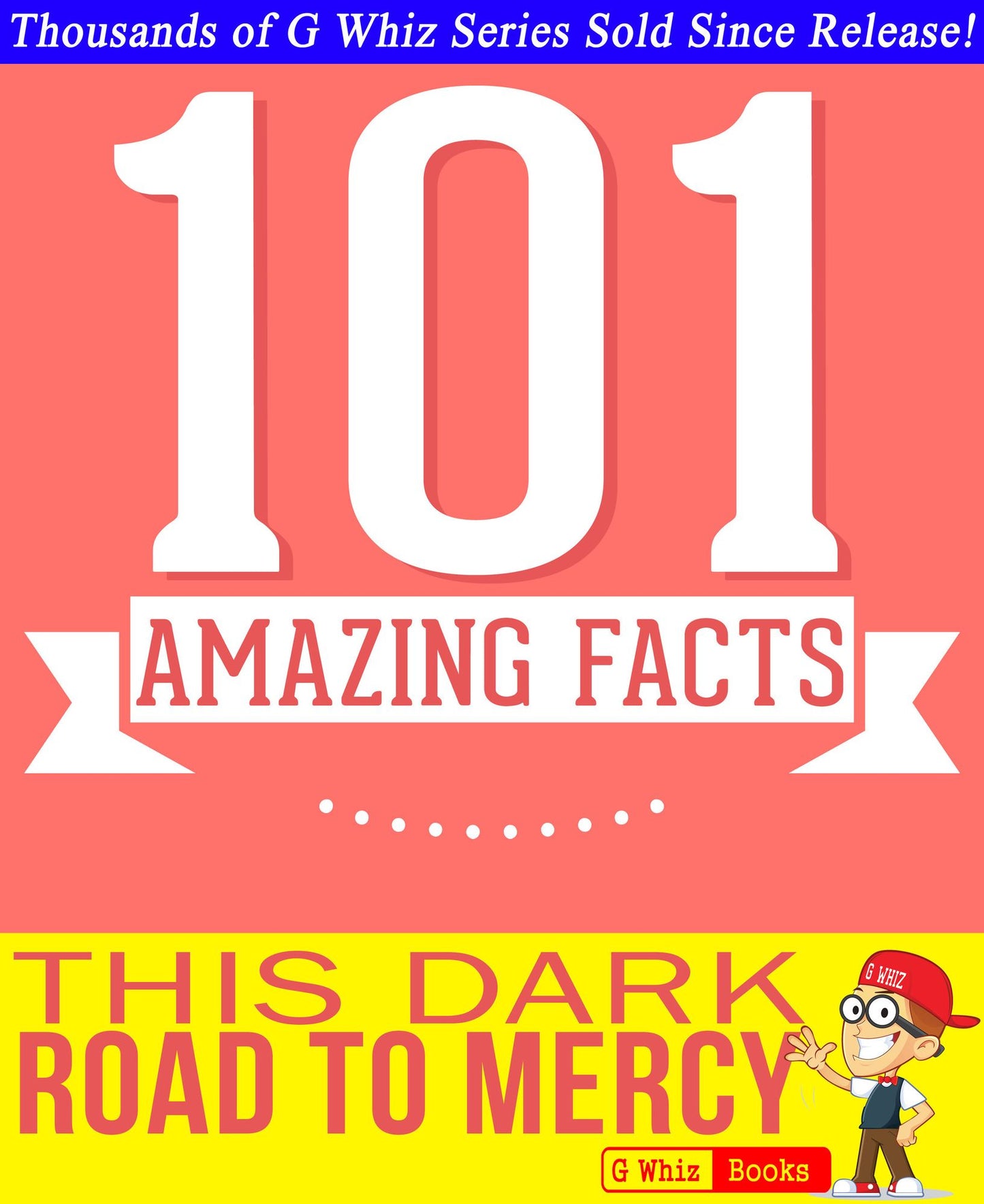 This Dark Road to Mercy - 101 Amazing Facts You Didn't Know