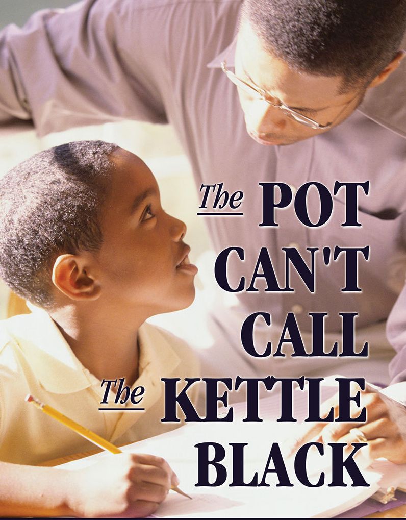 The Pot Can't Call The Kettle Black