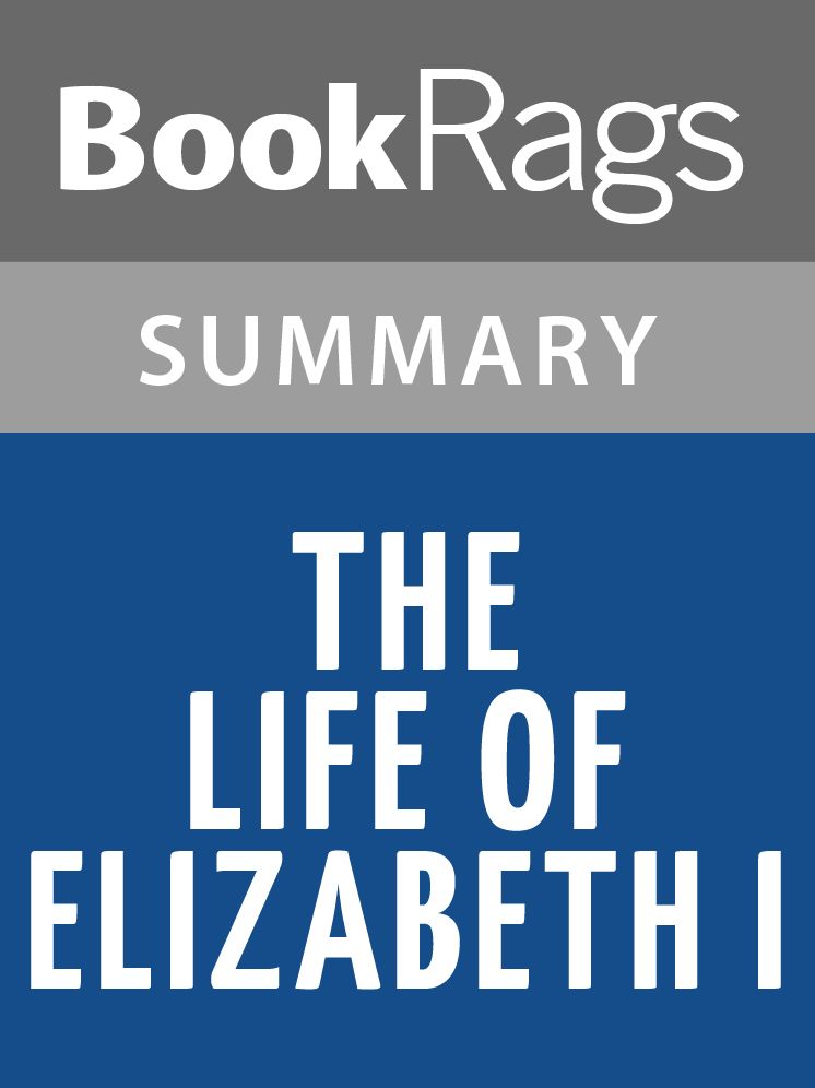 The Life of Elizabeth I Summary & Study Guide Alison Weir