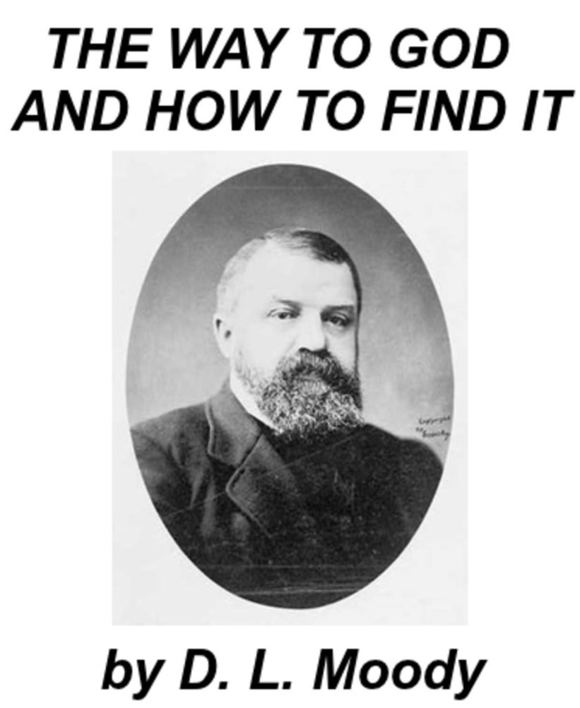 The Way to God and How to Find It by Dwight L Moody (Illustrated)