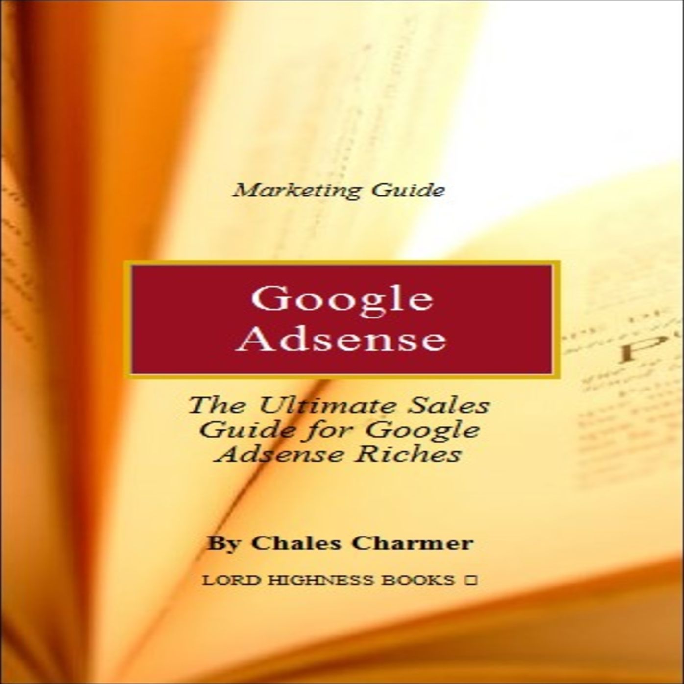 The Ultimate Sales Guide for Google Adsense Riches