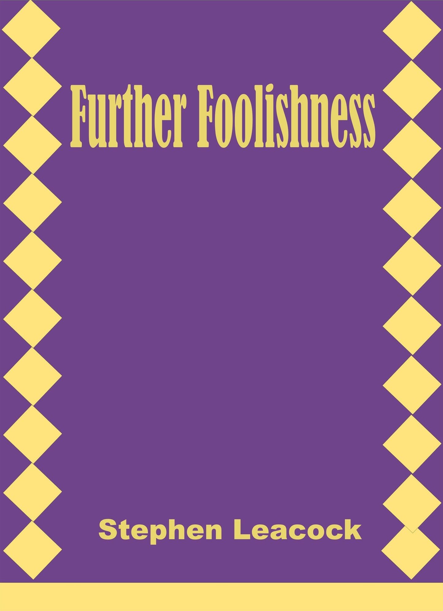 Further Foolishness by Stephen Leacock
