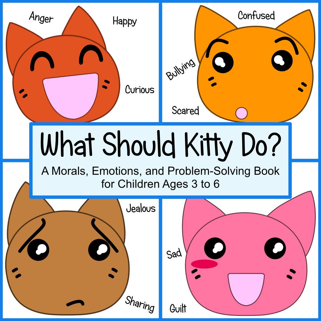 What Should Kitty Do? - A Morals, Emotions, and Problem-Solving Book for Children Ages 3 to 6