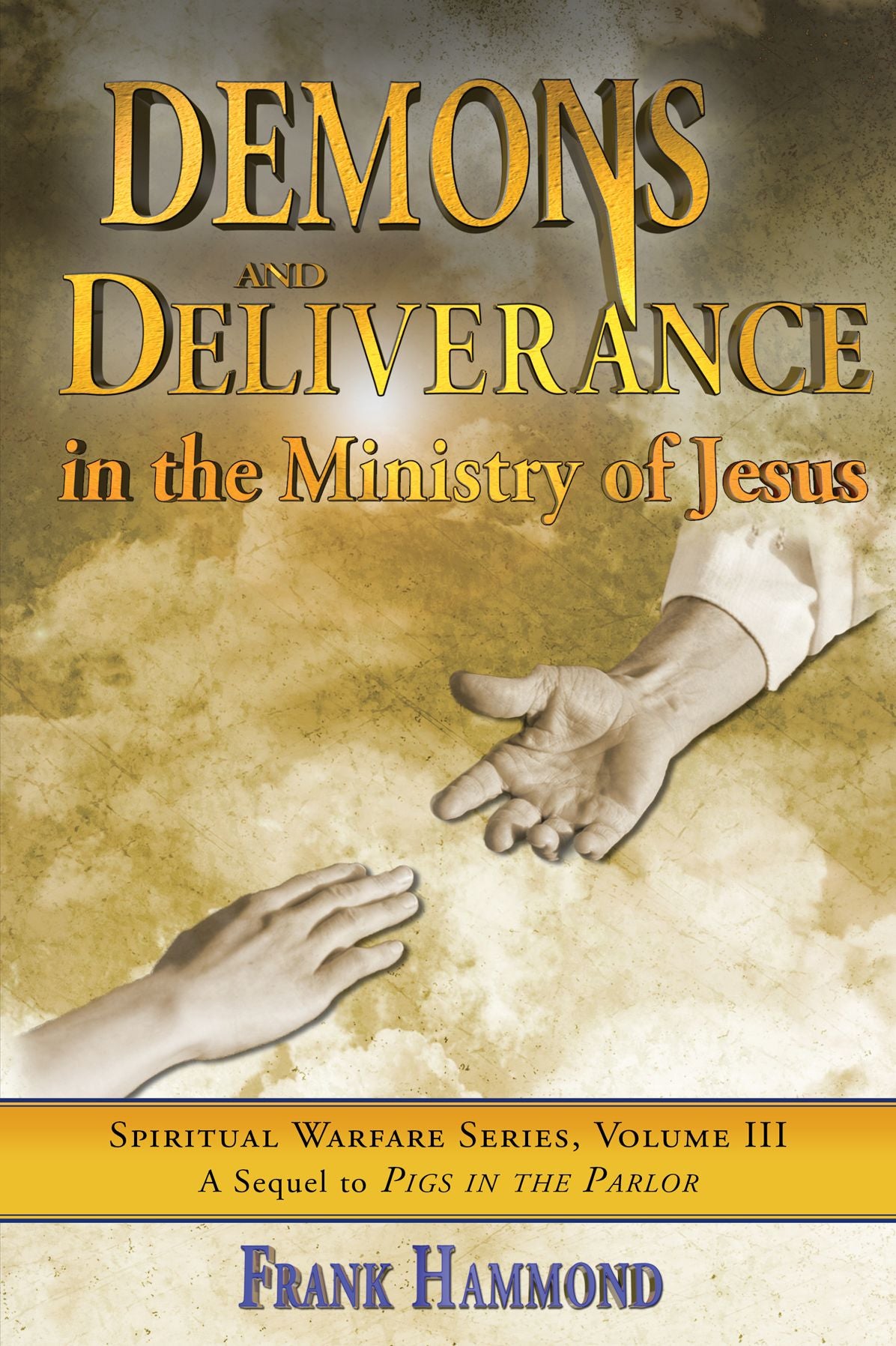 Demons and Deliverance: in the Ministry of Jesus
