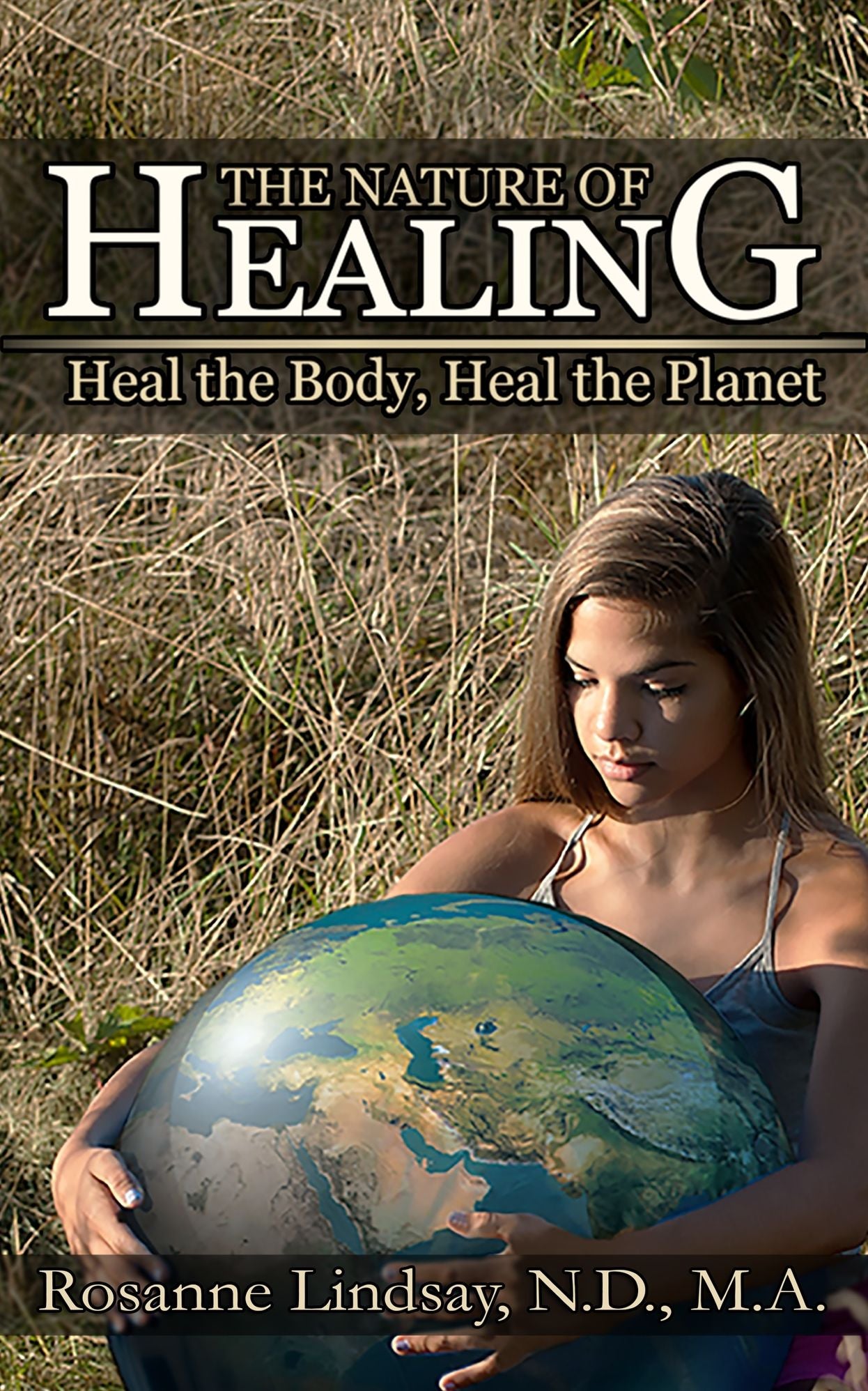 The Nature Of Healing, Heal the Body, Heal the Planet