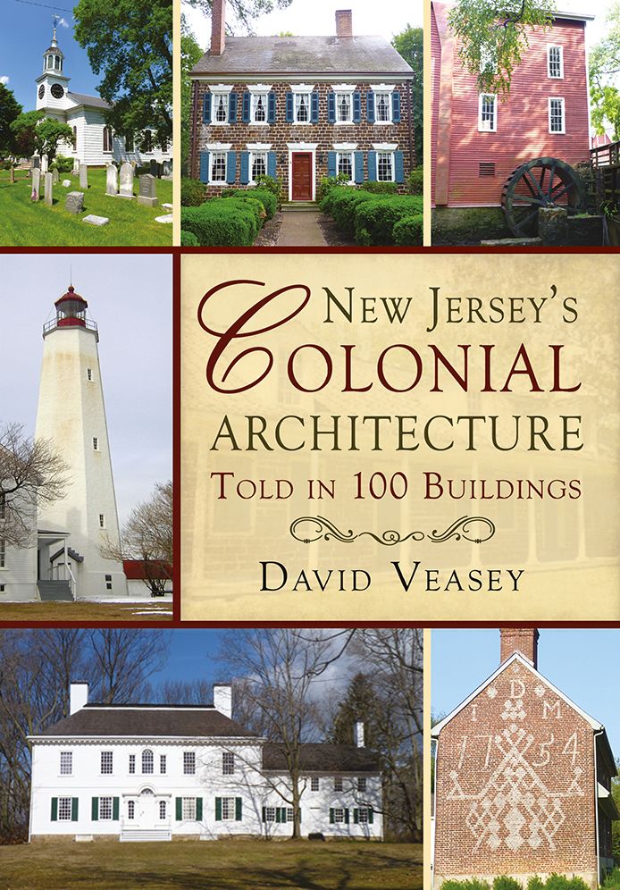 New Jersey's Colonial Architecture Told in 100 Buildings