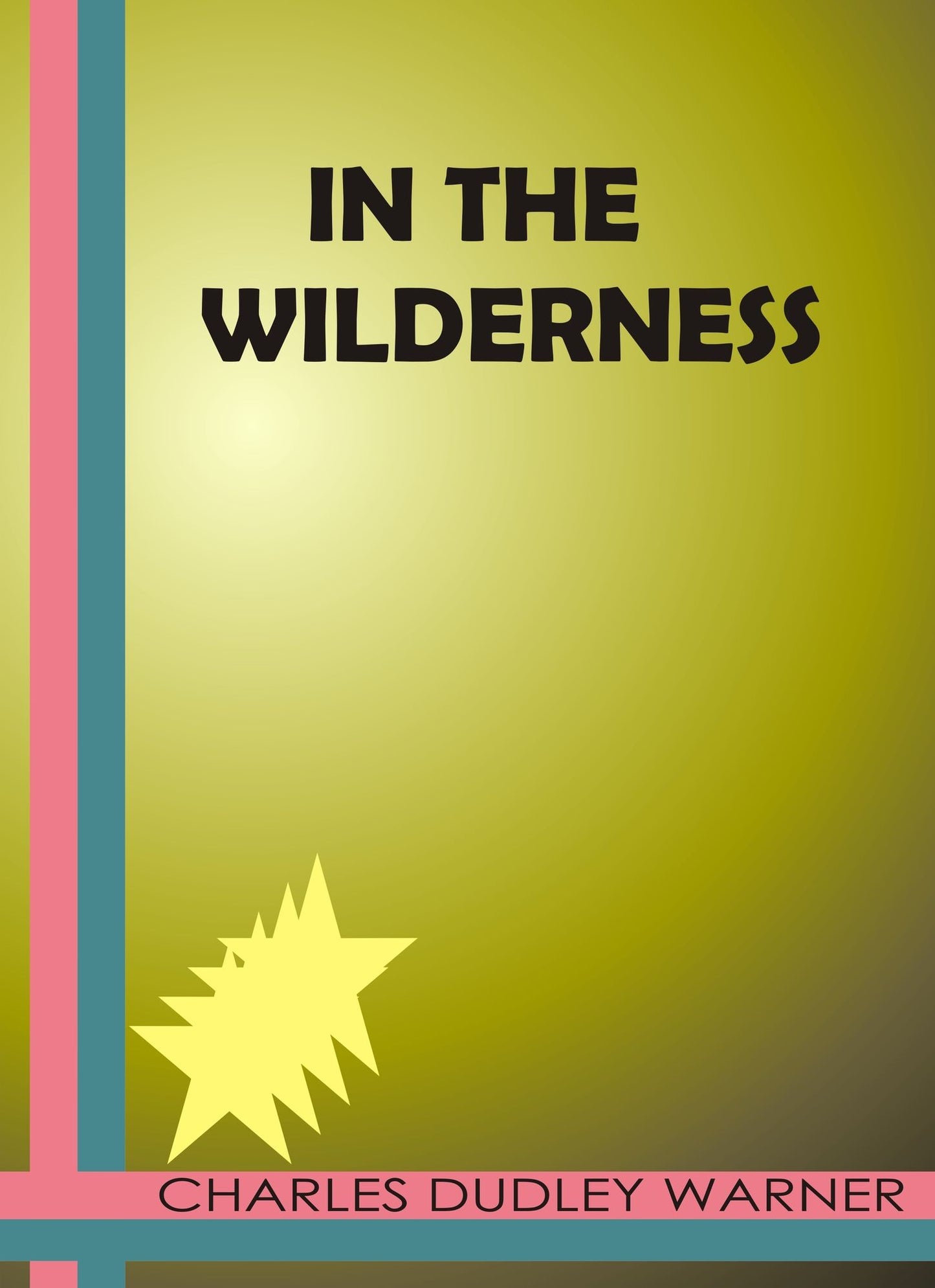 In the Wilderness by Charles Dudley Warner
