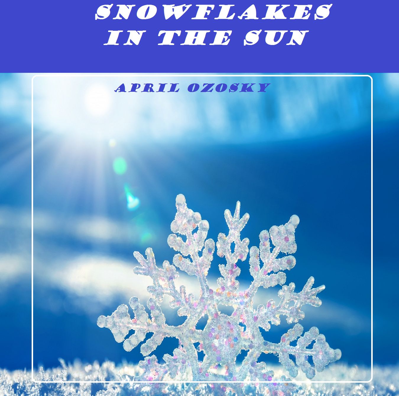 Snowflakes in the Sun