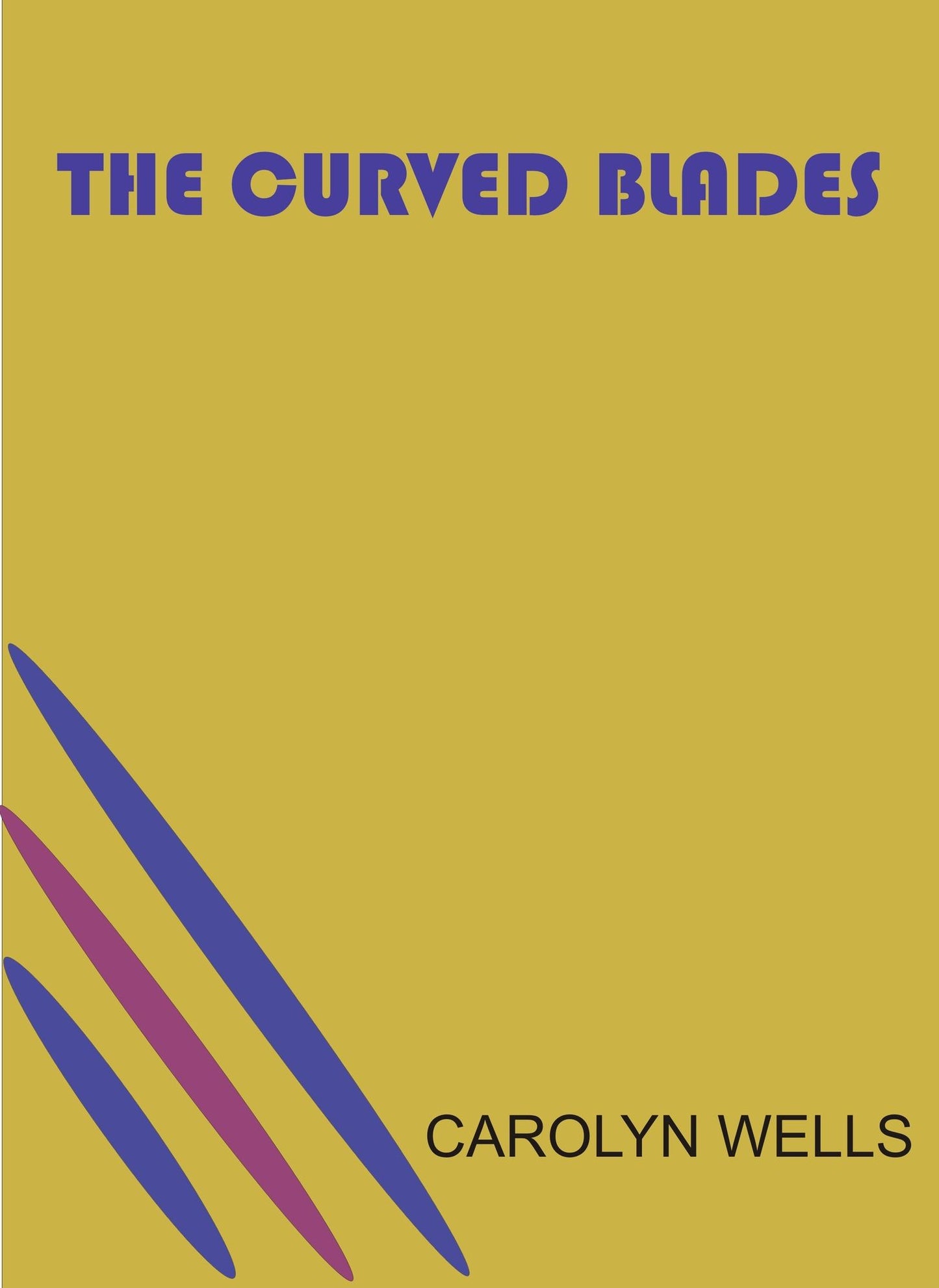 The Curved Blades by Carolyn Wells