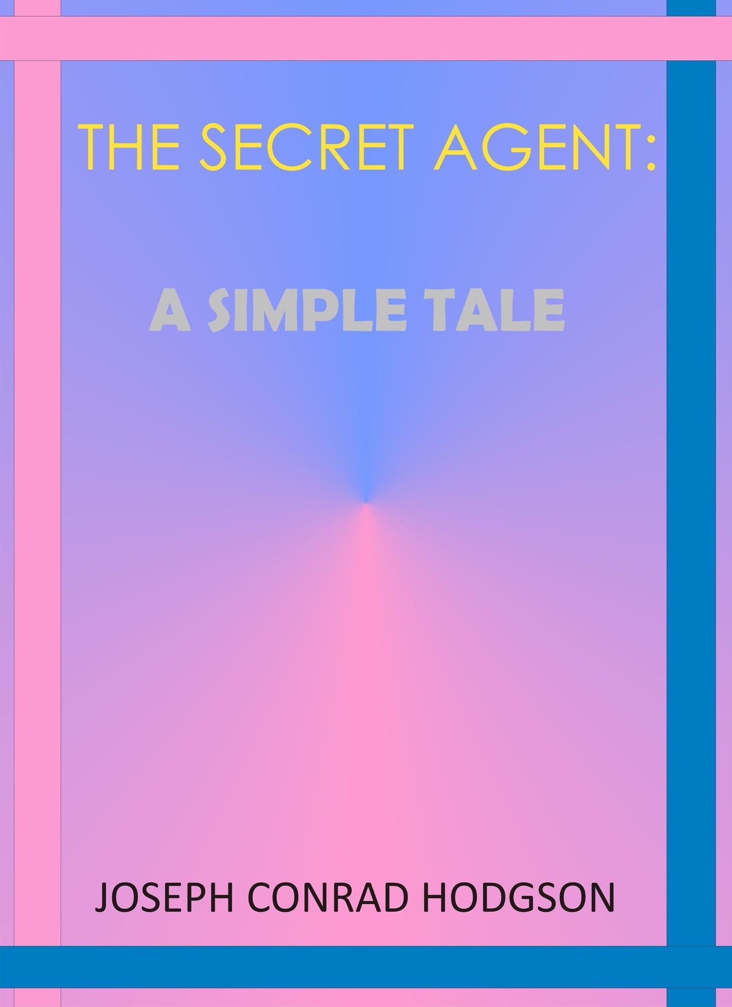 The Secret Agent: A Simple Tale by Joseph Conrad
