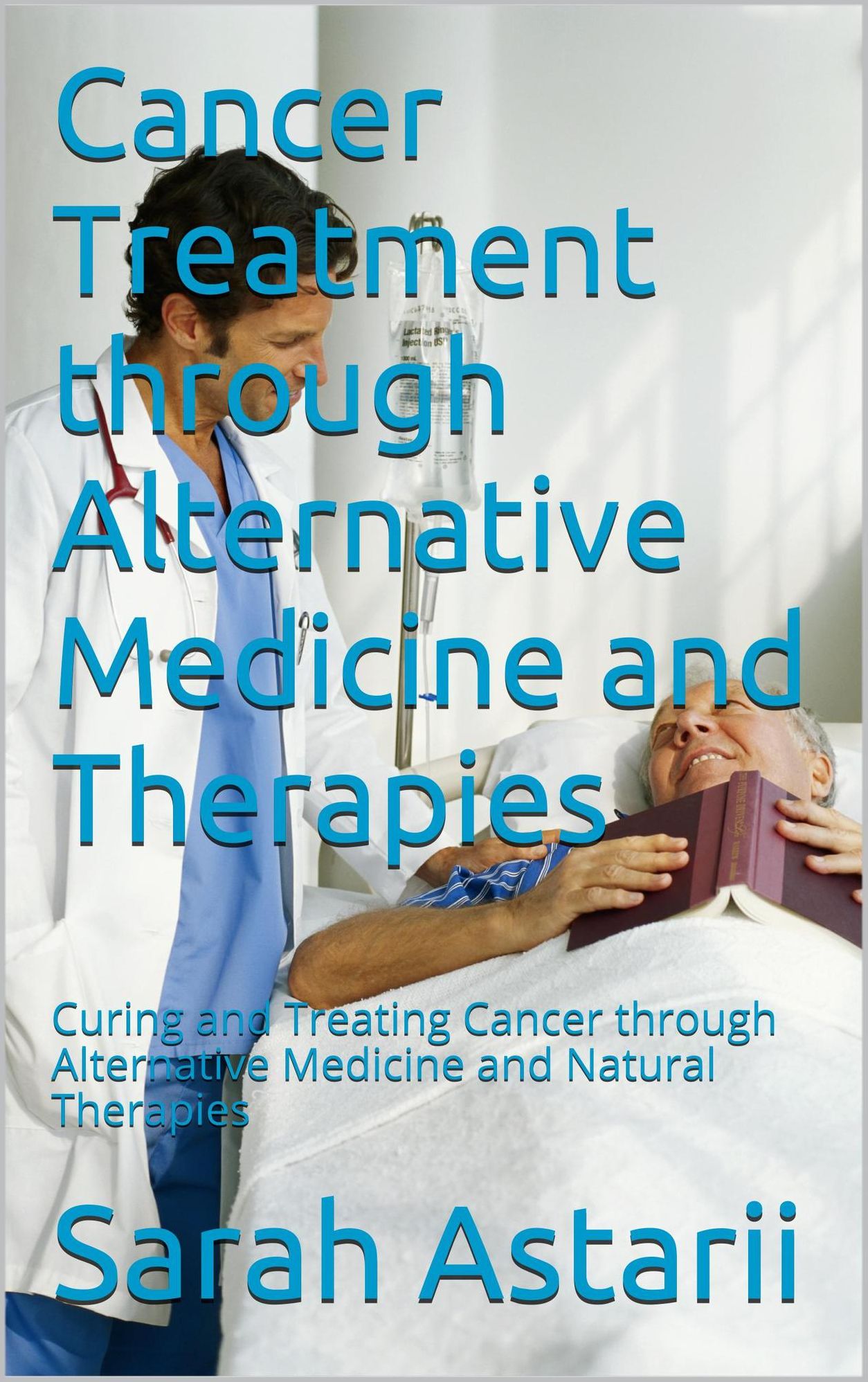 Cancer Treatment through Alternative Medicine and Natural Therapies