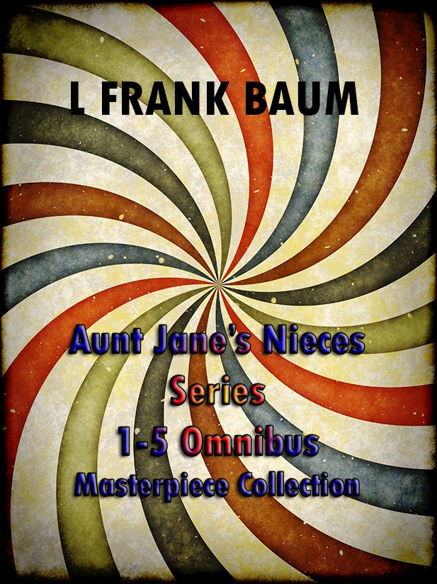 Aunt Jane s Nieces Series 1-5 Omnibus