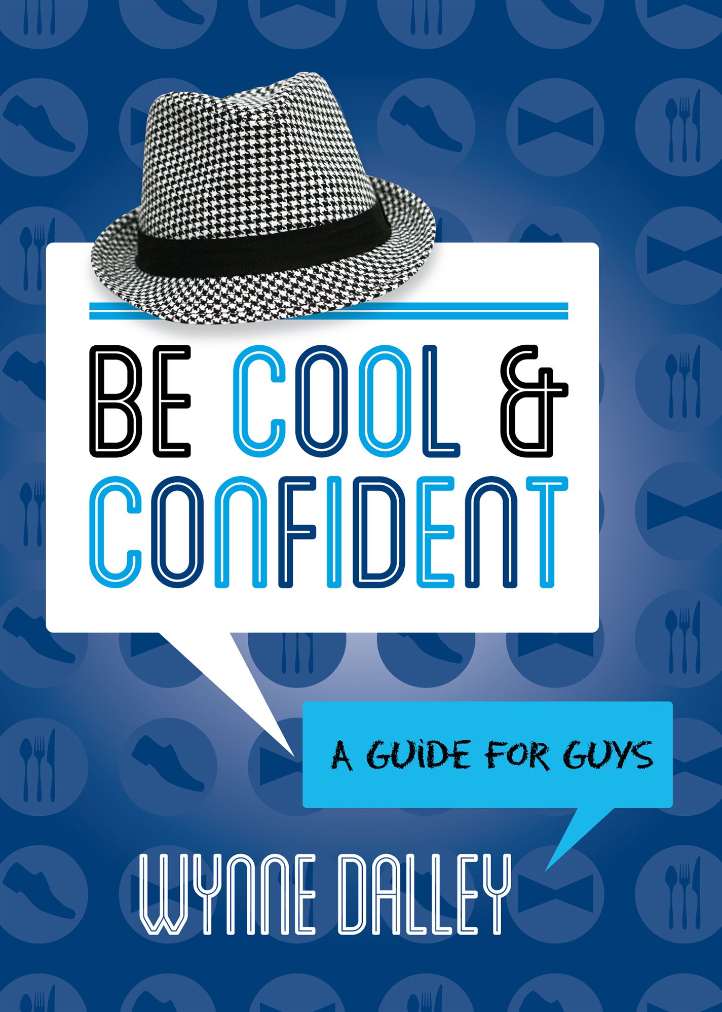 Be Cool & Confident: A Guide for Guys