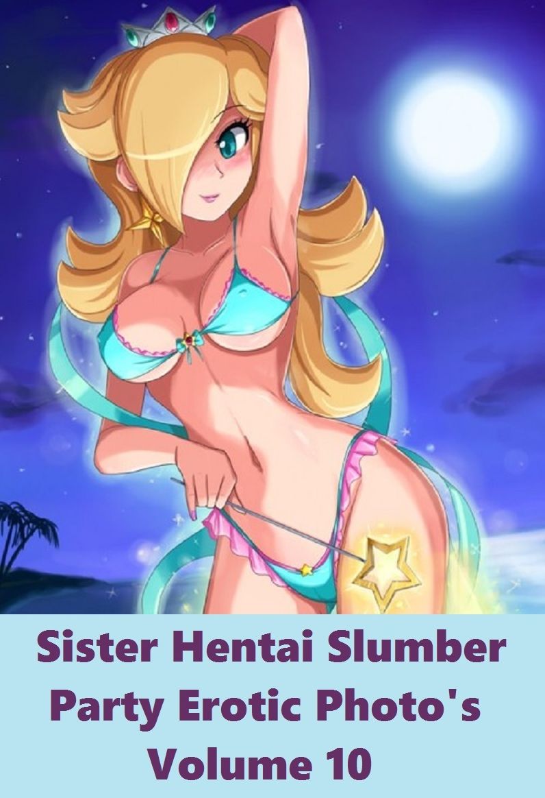 Erotica: Best Sex Sister Hentai Slumber Party #10 ( sex, porn, real porn, BDSM, bondage, oral, anal, erotic, erotica, xxx, gay, lesbian, handjob, blowjob, erotic sex stories, shemale, nudes )